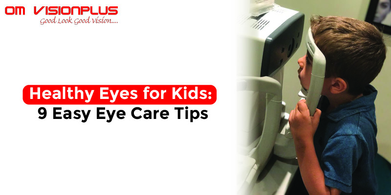 Healthy Eyes for Kids: 9 Easy Eye Care Tips